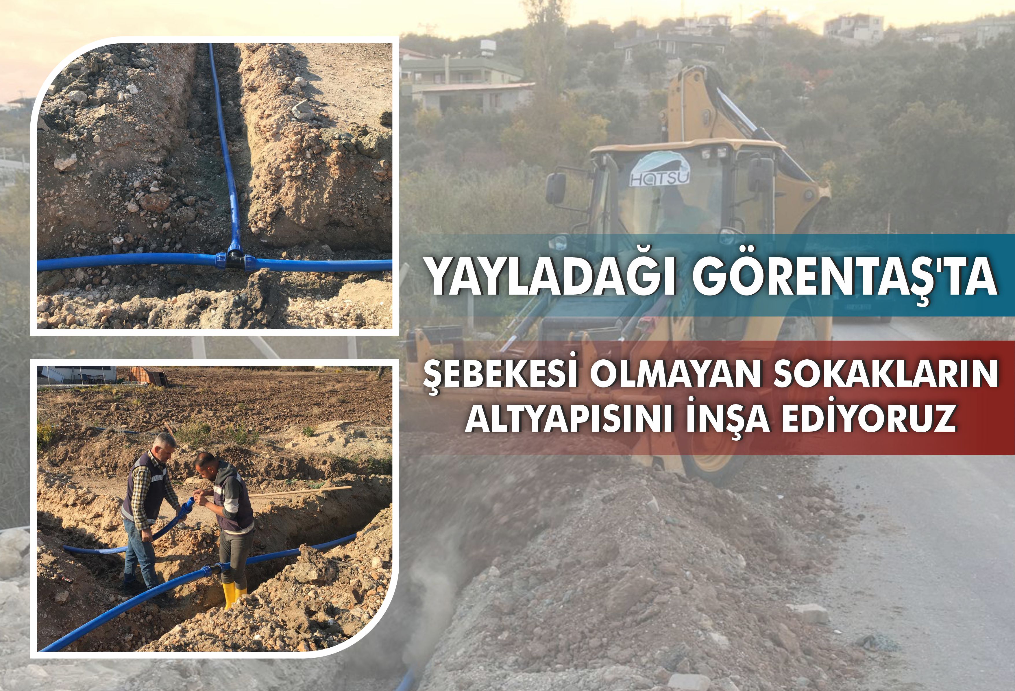 Yayladağı Görentaş\'ta Şebekesi Olmayan Sokakların Altyapısını İnşa Ediyoruz